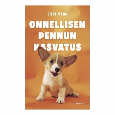 Aula & Co Steve Mann: Onnellisen pennun kasvatus-kirja